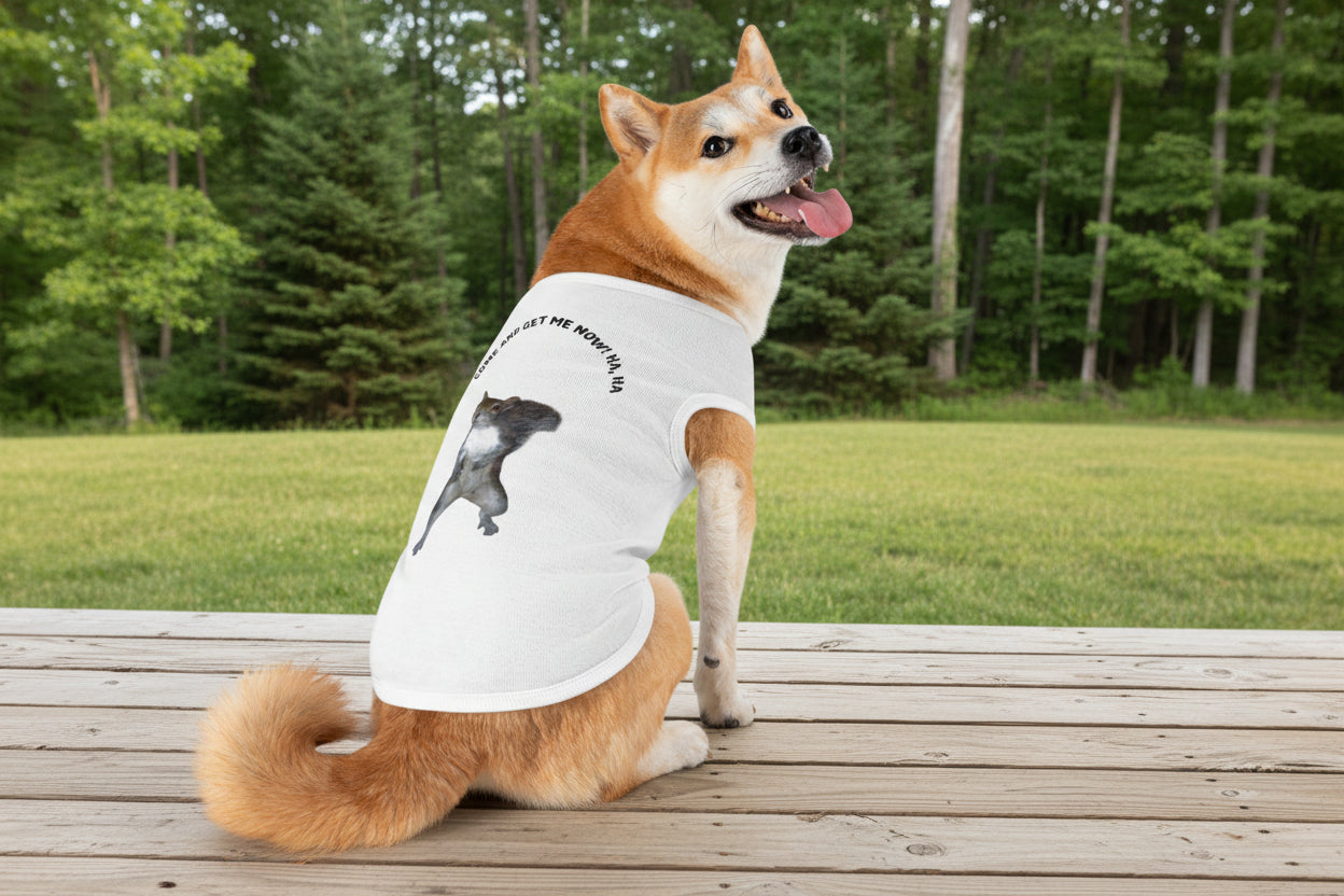 Dog tank top with a squirrel graphic and funny text in 3 sizes