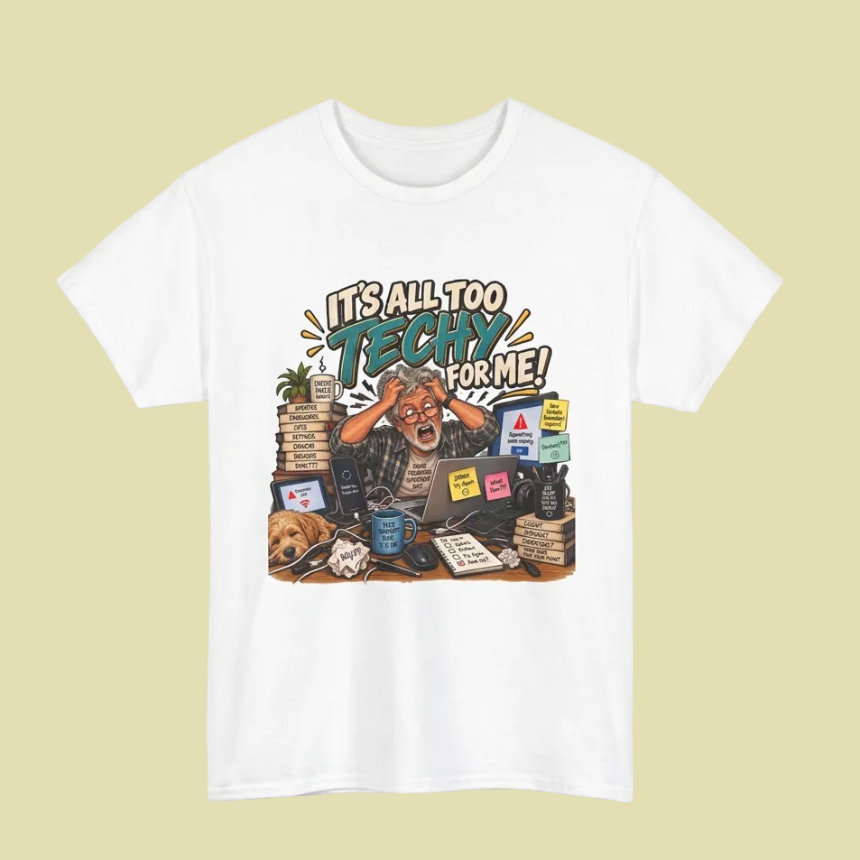 White men's t-shirt with It's All Too Techy for Me lettering and a frustrated man at a cluttered computer desk.