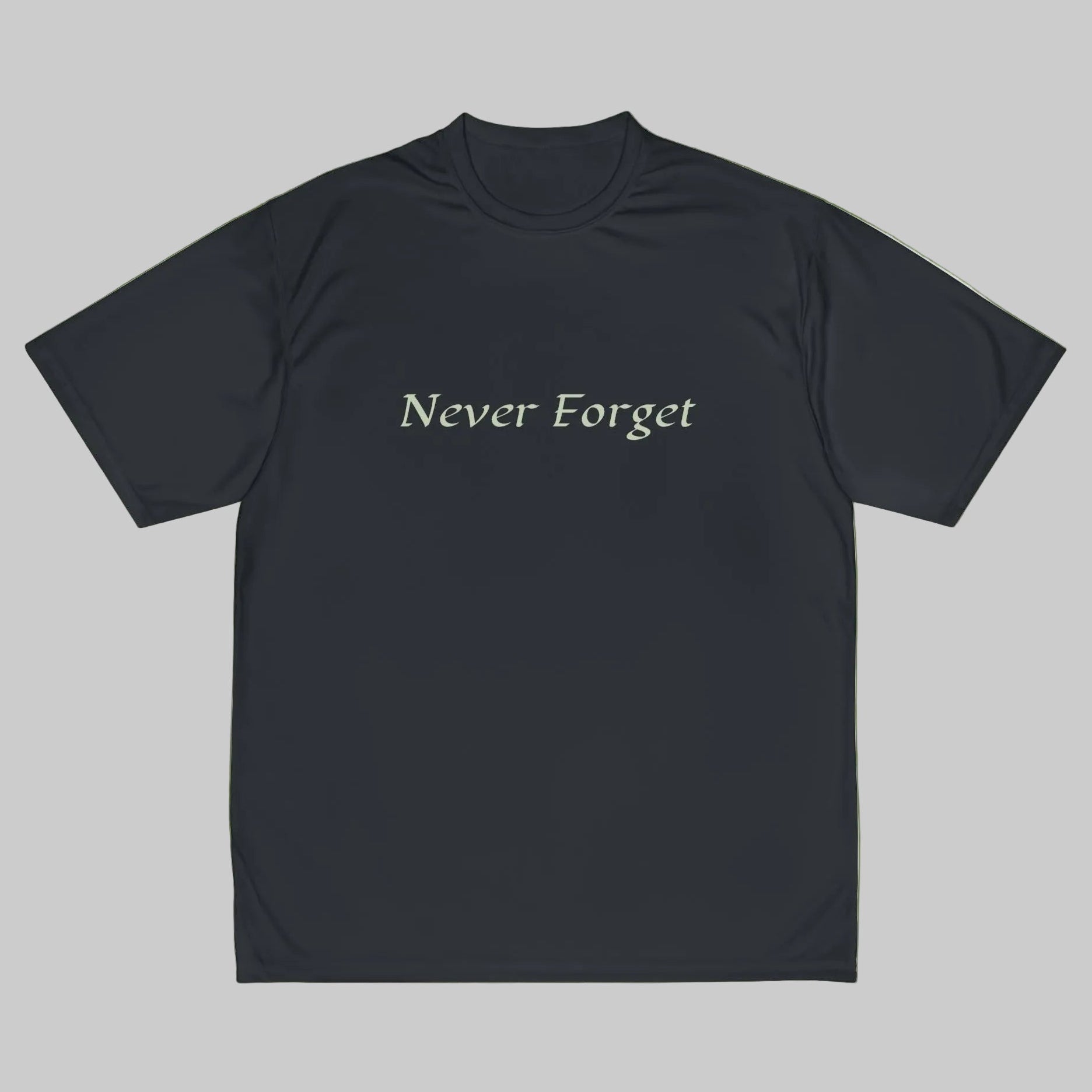 Men's Black performance t-shirt with 'Never Forget' on Front to honor servicemen/women