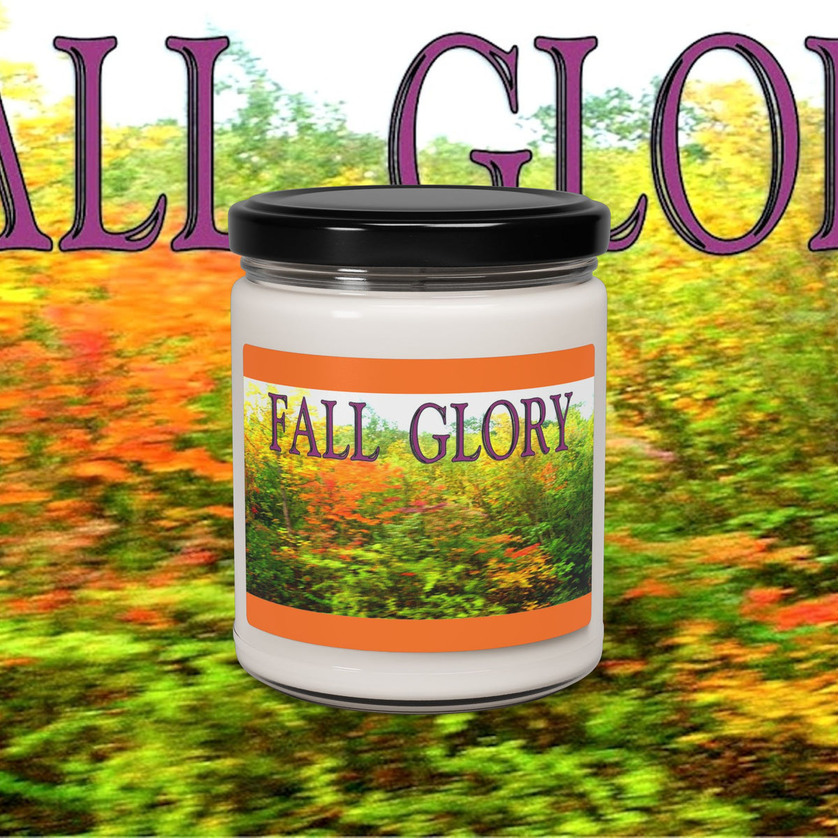 Soy Candle jar labeled 'Fall Glory' with autumn foliage background and choice of scents