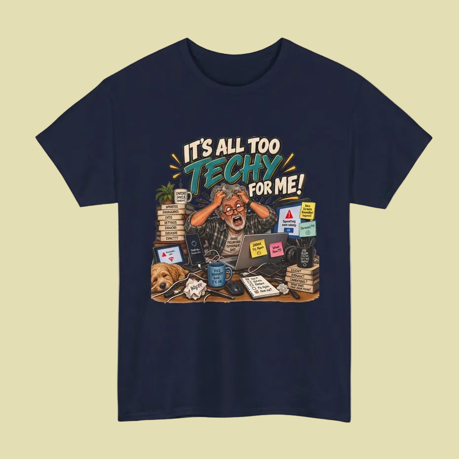 Navy men's t-shirt with It's All Too Techy for Me lettering and a frustrated man at a cluttered computer desk.